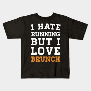 I Hate Running But I Love Brunch Kids T-Shirt